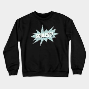 Kapow! Zap! Godless! Crewneck Sweatshirt